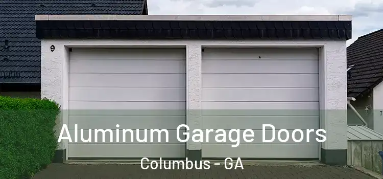  Aluminum Garage Doors Columbus - GA