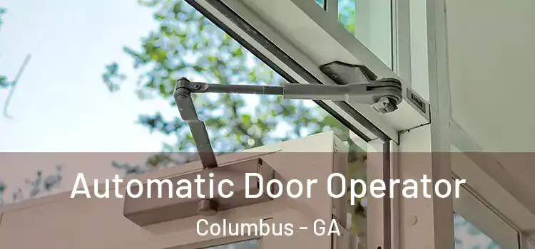 Automatic Door Operator Columbus - GA