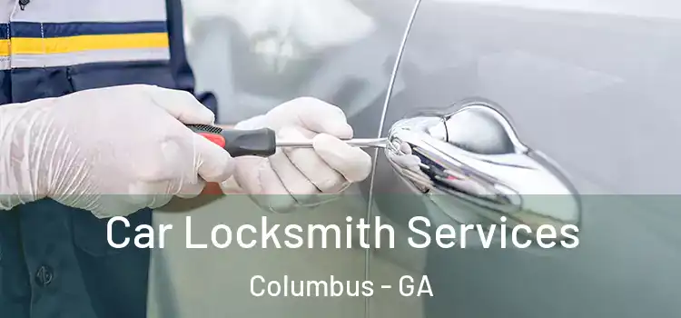 Car Locksmith Services Columbus - GA