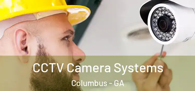 CCTV Camera Systems Columbus - GA