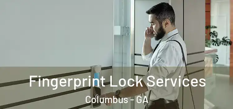 Fingerprint Lock Services Columbus - GA