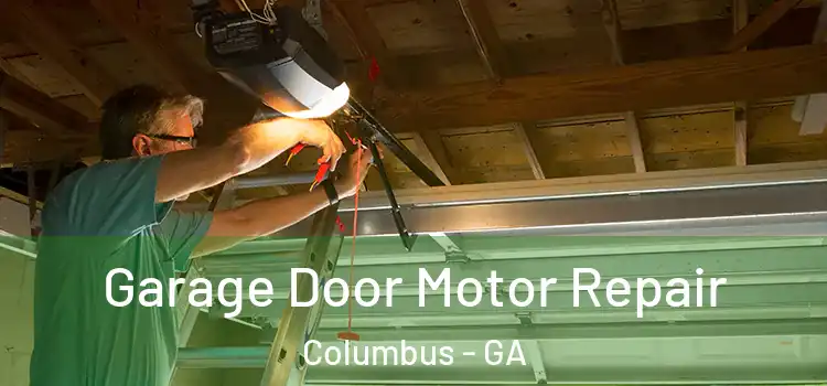  Garage Door Motor Repair Columbus - GA