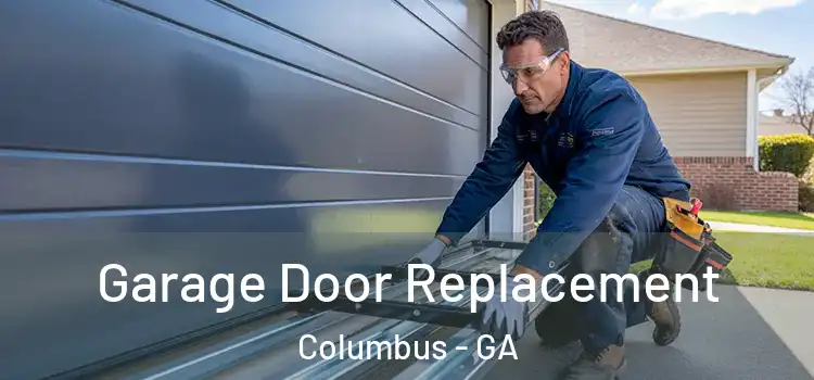  Garage Door Replacement Columbus - GA
