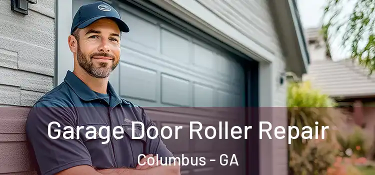  Garage Door Roller Repair Columbus - GA