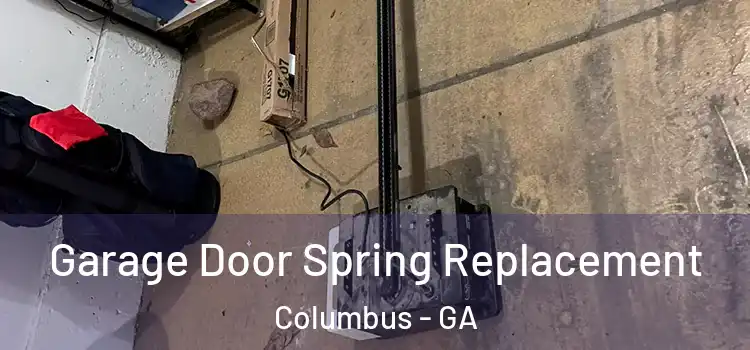  Garage Door Spring Replacement Columbus - GA