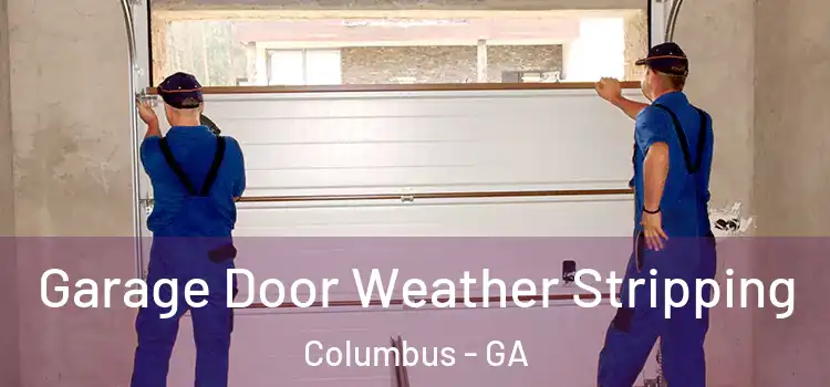  Garage Door Weather Stripping Columbus - GA