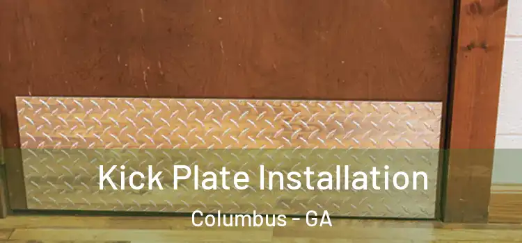 Kick Plate Installation Columbus - GA