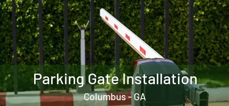 Parking Gate Installation Columbus - GA