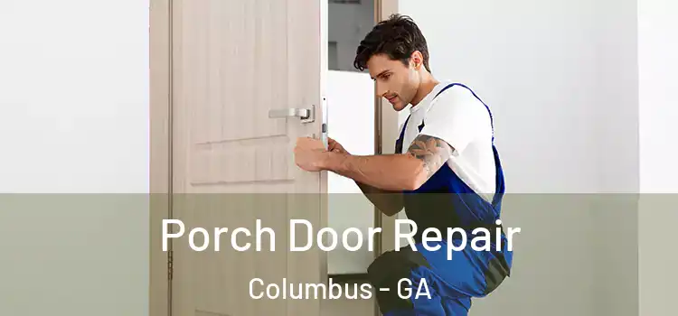  Porch Door Repair Columbus - GA
