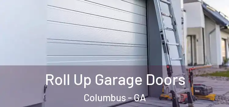  Roll Up Garage Doors Columbus - GA