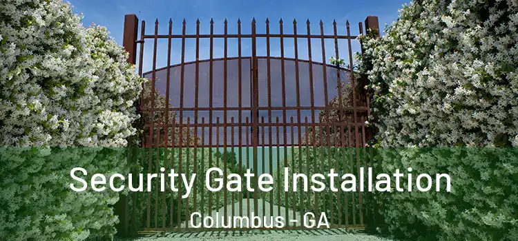 Security Gate Installation Columbus - GA