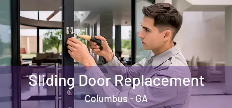  Sliding Door Replacement Columbus - GA