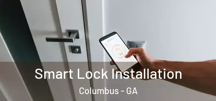 Smart Lock Installation Columbus - GA