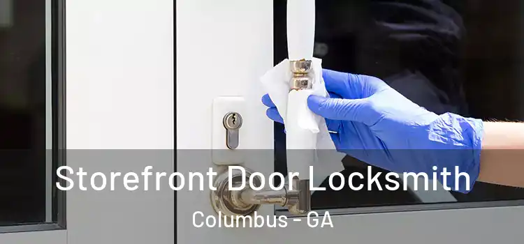  Storefront Door Locksmith Columbus - GA